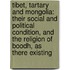 Tibet, Tartary and Mongolia: Their Social and Political Condition, and the Religion of Boodh, As There Existing
