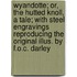Wyandotte; Or, the Hutted Knoll, a Tale; With Steel Engravings Reproducing the Original Illus. by F.O.C. Darley