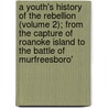 A Youth's History Of The Rebellion (Volume 2); From The Capture Of Roanoke Island To The Battle Of Murfreesboro' by William Makepeace Thayer
