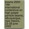 Beams 2000: 14Th International Conference On High-Power Particle Beams, Albuquerque, New Mexico, 23-28 June 2002 door T.A. Mehlhorn