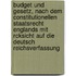 Budget Und Gesetz, Nach Dem Constitutionellen Staatsrecht Englands Mit Rcksicht Auf Die Deutsch Reichsverfassung