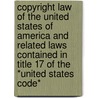 Copyright Law Of The United States Of America And Related Laws Contained In Title 17 Of The *United States Code* door Us Copyright Of The Us Copyright Office