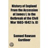 History of England from the Accession of James I to the Outbreak of the Civil War, 1603-1642; 1635-1639 Volume 8 door Samuel Rawson Gardiner