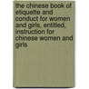 The Chinese Book of Etiquette and Conduct for Women and Girls, Entitled, Instruction for Chinese Women and Girls door Chao Pan