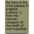 The Lives Of The Chief Justices Of England (Volume 1); From The Norman Conquest Till The Death Of Lord Mansfield