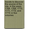 Travels to Discover the Source of the Nile, in the Years 1768, 1769, 1770, 1771, 1772, and 1773; In Five Volumes door James Bruce