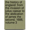 the History of England: from the Invasion of Julius Caesar to the Abdication of James the Second, 1688, Volume 3 door Hume David Hume