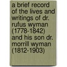 A Brief Record of the Lives and Writings of Dr. Rufus Wyman (1778-1842) and His Son Dr. Morrill Wyman (1812-1903) door Wyman Morrill 1812-1903