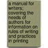 A Manual for Writers; Covering the Needs of Authors for Information on Rules of Writing and Practices in Printing