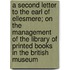 A Second Letter to the Earl of Ellesmere; On the Management of the Library of Printed Books in the British Museum