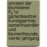 Annalen Der Blumisterei Fï¿½R Gartenbesitzer, Kunstgaertner, Samenhaendler Und Blumenfreunde, Vierter Jahrgang door Jacob Ernst Von Reider