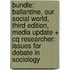 Bundle: Ballantine, Our Social World, Third Edition, Media Update + Cq Researcher: Issues For Debate In Sociology