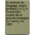 La Science Du Langage: Cours Professï¿½ Ï¿½ L'Institution Royale De La Grande-Bretagne En L'Annï¿½E 1861