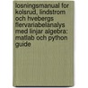Losningsmanual For Kolsrud, Lindstrom Och Hvebergs Flervariabelanalys Med Linjar Algebra: Matlab Och Python Guide door Oyvind Ryan