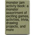 Monster Jam Activity Book: A Monster Assortment Of Exciting Games, Activities, Trivia, Drawing Projects, And More
