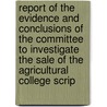 Report of the Evidence and Conclusions of the Committee to Investigate the Sale of the Agricultural College Scrip by Maine Legislature Committee Scrip