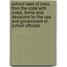 School Laws of Iowa; From the Code with Notes, Forms and Decisions for the Use and Government of School Officials door Entomological Society of America