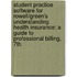 Student Practice Software For Rowell/Green's Understanding Health Insurance: A Guide To Professional Billing, 7Th
