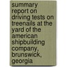 Summary Report on Driving Tests on Treenails at the Yard of the American Shipbuilding Company, Brunswick, Georgia door United States Forest Service