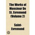 The Works of Monsieur de St. Evremond; Made English from the French Original with the Life of the Author Volume 2
