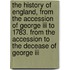 The History Of England, From The Accession Of George Iii To 1783. From The Accession To The Decease Of George Iii