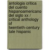 Antologia Critica Del Cuento Hispanoamericano Del Siglo Xx / Critical Anthology Of Twentieth-century Tale Hispanic by Jose Miguel Oviedo