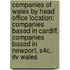 Companies Of Wales By Head Office Location: Companies Based In Cardiff, Companies Based In Newport, S4C, Itv Wales