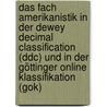Das Fach Amerikanistik In Der Dewey Decimal Classification (ddc) Und In Der Göttinger Online Klassifikation (gok) by Magdalena Jagelke