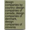 Design Companies By Country: Design Companies Of Canada, Design Companies Of Denmark, Design Companies Of Slovenia door Books Llc