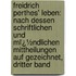 Freidrich Perthes' Leben: Nach Dessen Schriftlichen Und Mï¿½Ndlichen Mittheilungen Auf Gezeichnet, Dritter Band