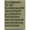 Grundgesetz Fur Die Bundesrepublik Deutschland: Grundrechte, Freiheitliche Demokratische Grundordnung, Rechtsstaat by Quelle Wikipedia