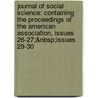 Journal of Social Science: Containing the Proceedings of the American Association, Issues 26-27;&Nbsp;Issues 29-30 door Frederick Stanley Root