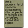 Lists Of Eponyms: List Of American Places Named After People, List Of Colleges And Universities Named After People door Books Llc
