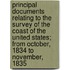 Principal Documents Relating to the Survey of the Coast of the United States; From October, 1834 to November, 1835