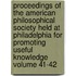 Proceedings of the American Philosophical Society Held at Philadelphia for Promoting Useful Knowledge Volume 41-42