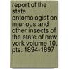 Report of the State Entomologist on Injurious and Other Insects of the State of New York Volume 10, Pts. 1894-1897 door New York. State Entomologist