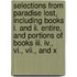 Selections From Paradise Lost, Including Books I. And Ii. Entire, And Portions Of Books Iii. Iv., Vi., Vii., And X
