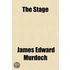 The Stage; Or, Recollections of Actors and Acting from an Experience of Fifty Years, a Series of Dramatic Sketches