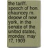 The Tariff. Speech of Hon. Chauncey M. DePew of New York, in the Senate of the United States, Monday, May 17, 1909