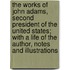 The Works Of John Adams, Second President Of The United States; With A Life Of The Author, Notes And Illustrations