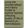 Using The Revised Wilson And Cleary Model To Explore Factors Affecting Quality Of Life In Persons On Hemodialysis. by Daria L. Kring