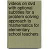 Videos On Dvd With Optional Subtitles For A Problem Solving Approach To Mathematics For Elementary School Teachers door Johnny W. Lott