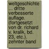 Weltgeschichte ... Dritte Verbesserte Auflage. (Fortgesetzt Von Dr. Richard V. Kralik, Bd. 23, Etc.). Zehnter Band
