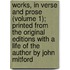 Works, In Verse And Prose (Volume 1); Printed From The Original Editions With A Life Of The Author By John Mitford
