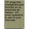 101 Preguntas Inteligentes Para Formular En Su Entrevista De Trabajo / 101 Smart Questions To Ask On Your Interview by Ron Fry