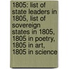 1805: List Of State Leaders In 1805, List Of Sovereign States In 1805, 1805 In Poetry, 1805 In Art, 1805 In Science door Books Llc