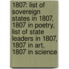 1807: List Of Sovereign States In 1807, 1807 In Poetry, List Of State Leaders In 1807, 1807 In Art, 1807 In Science door Books Llc