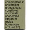 Commentaria in Aristotelem Graeca. Edita Consilio Et Auctoritate Academiae Litterarum Regiae Borussicae (Volume 07) door Berlin Akademie Der Wissenschaften