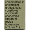Commentaria in Aristotelem Graeca. Edita Consilio Et Auctoritate Academiae Litterarum Regiae Borussicae (Volume 11) door Berlin Akademie Der Wissenschaften