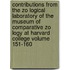 Contributions from the Zo Logical Laboratory of the Museum of Comparative Zo Logy at Harvard College Volume 151-160